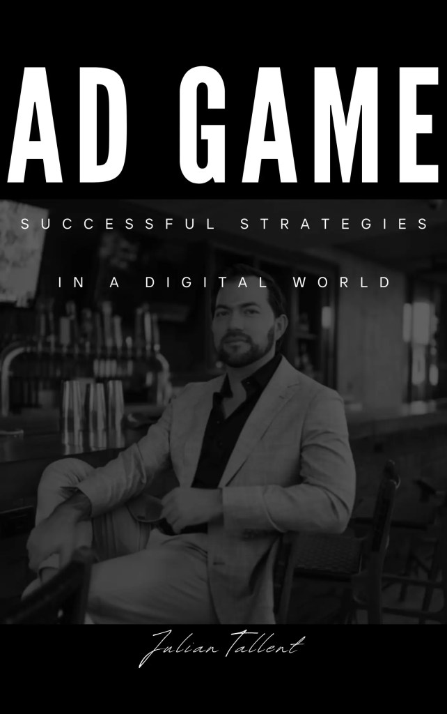A cover photo of book called "The Ad Game" written by the owner of a Marketing Agency True Tallent.